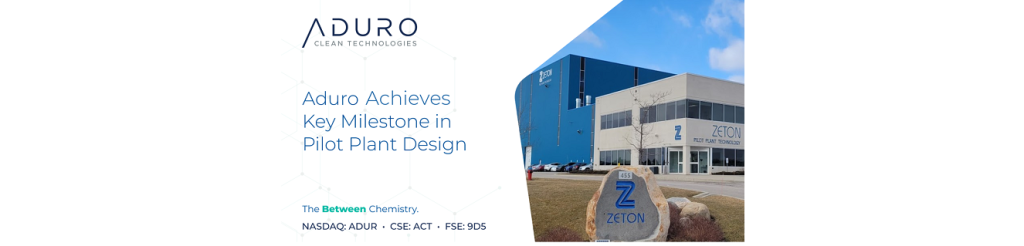 Aduro Clean Technologies Reaches Major Milestone in Pilot Plant Development
